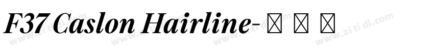 F37 Caslon Hairline字体转换 F37 Caslon Hairline字体转换